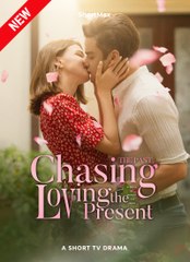 Chasing the Past, Loving the Present 💕 Completed Short Drama