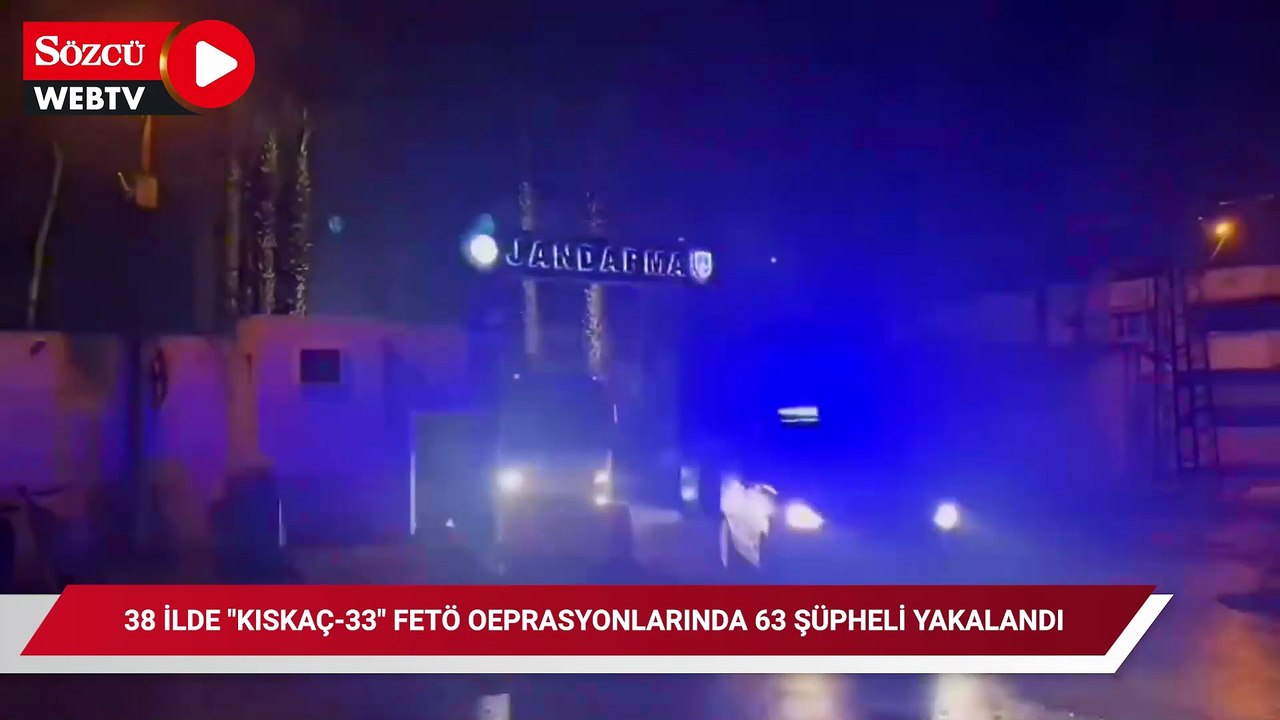 38 ilde FETÖ’ye yönelik  “KISKAÇ-33" operasyonlarında 63 şüpheli yakalandı
