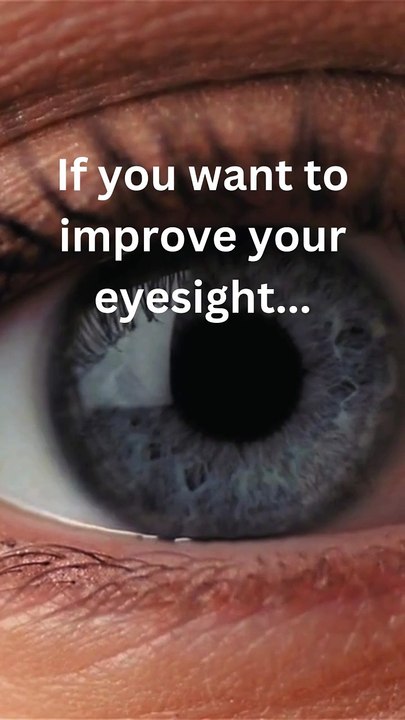 Improve Your Eyesight