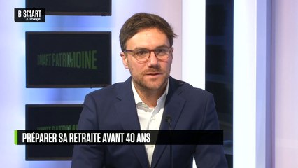 SMART PATRIMOINE - La retraite, ça se prépare avant 40 ans !