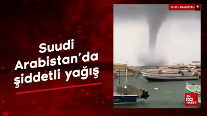 Suudi Arabistan'da şiddetli yağış, sel felaketine yol açtı