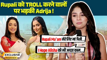 Anupamaa: Adrija Roy ने Rupali Ganguly के लिए जताई Sympathy, Alisha Parveen को लेकर कही बड़ी बात!