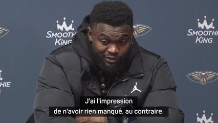 Pelicans - Zion : "J'ai l'impression de n'avoir rien manqué, au contraire"