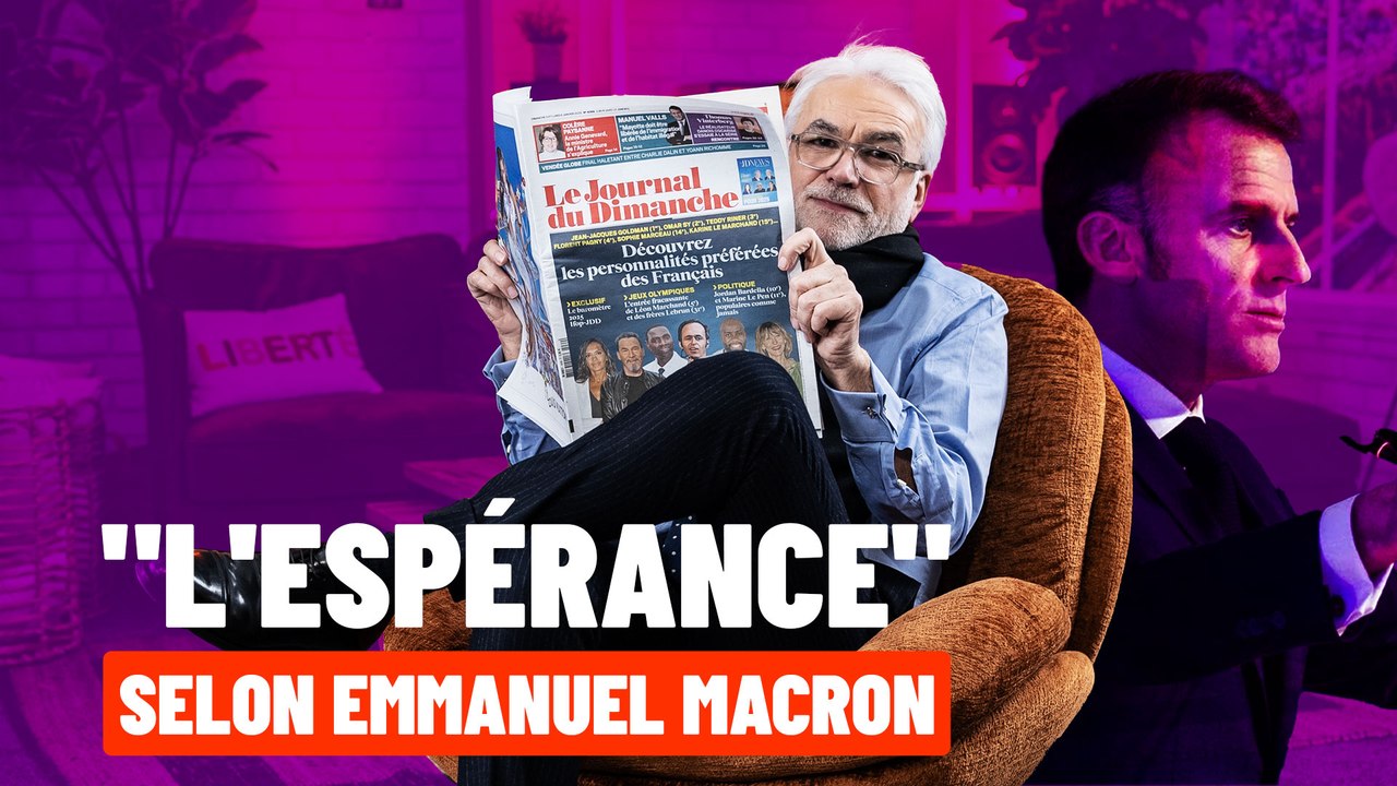 Pascal Praud  : " "L’Espérance" selon Emmanuel Macron"