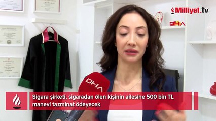 Sigara şirketi, sigaradan ölen kişinin ailesine 500 bin TL manevi tazminat ödeyecek