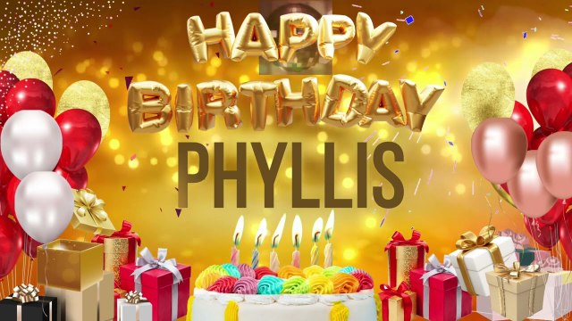 PHYLLIS - Happy Birthday Phyllis