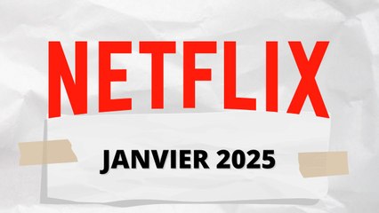 Les plus grosses sorties Netflix en janvier 2025