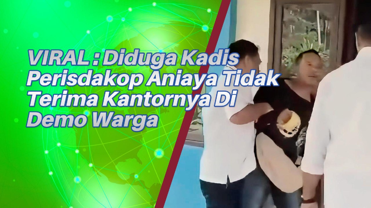 Di Duga Kepala Dinas Aniaya Warga Karena Kantornya Di Demo