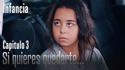 Si quieres quedarte...- İnfancia Episodio 3