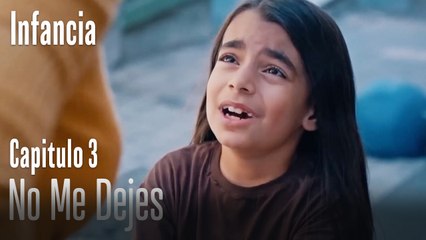No Me Dejes- İnfancia Episodio 3