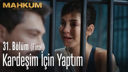 Kardeşim için yaptım - Mahkum 31. Bölüm (Final)