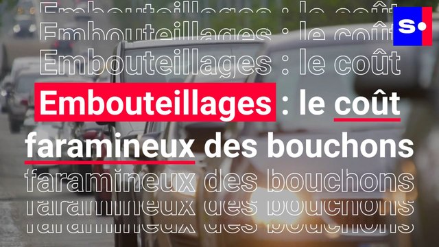 Embouteillages : le coût faramineux des bouchons