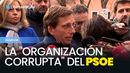 Almeida dice que el PSOE es una "organización corrupta" y se muestra "ansioso" por comparecer ante el juez