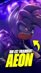 QUI est AEON !! Explication des ORIGINES de AEON ! #sonicthehedgehog   #aeon