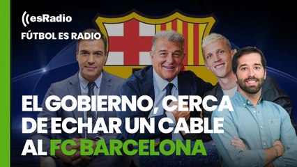Fútbol es Radio: El Gobierno, cerca de echar un cable al FC Barcelona