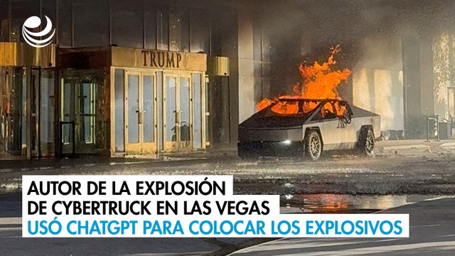 Autor de la explosión de Cybertruck en Las Vegas usó ChatGPT para colocar los explosivos