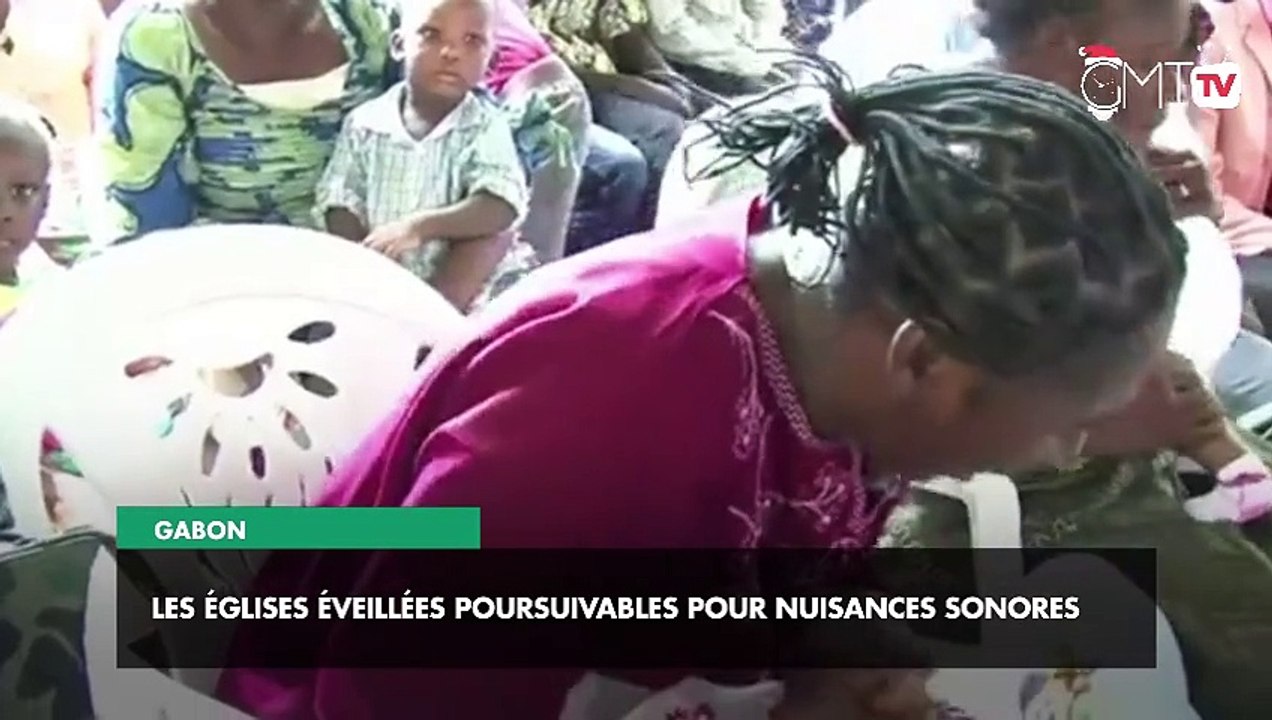 [#Reportage] Gabon : les églises éveillées poursuivables pour nuisances sonores
