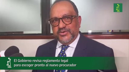 El Gobierno revisa reglamento legal  para escoger pronto al nuevo procurador