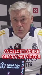 Ancelotti y la polémica por la inscripción de Olmo y Pau Víctor