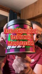Test du Holy Mango Passion ! #ExcluDailymotion #Holy