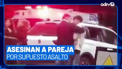 Pareja es asesinada durante un posible robo en Azcapotzalco