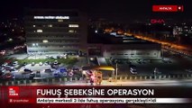 Antalya merkezli 3 ilde fuhuş operasyonu