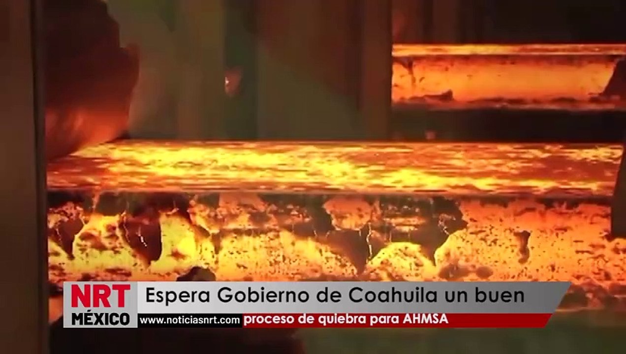 Espera Gobierno de Coahuila un buen proceso de quiebra para AHMSA