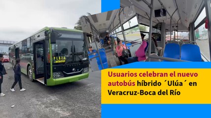 Usuarios celebran el nuevo autobús híbrido ´Ulúa´ en Veracruz-Boca del Río