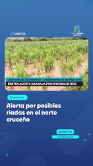 Alerta por posibles riadas en el norte cruceño