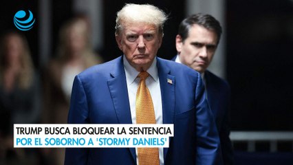 Trump busca bloquear la sentencia por el soborno a 'Stormy Daniels'