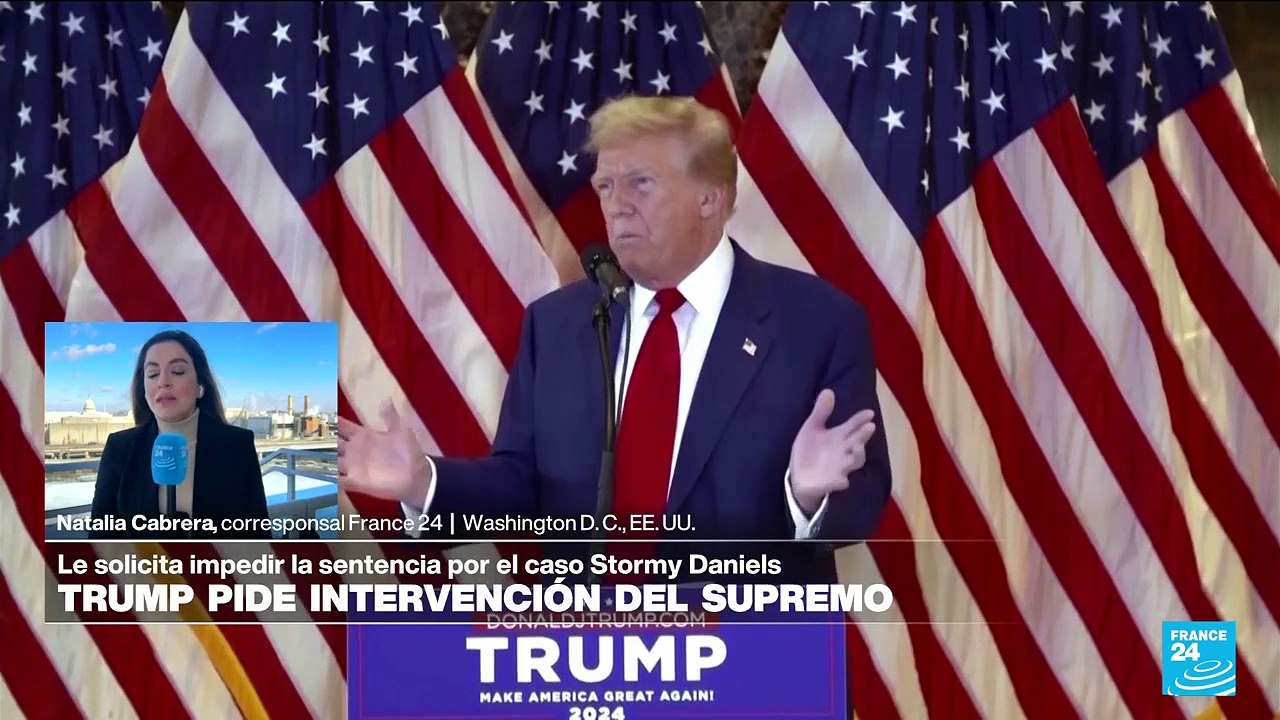 Informe desde Washington: Trump pide al Supremo impedir sentencia en caso 'Stormy Daniels'