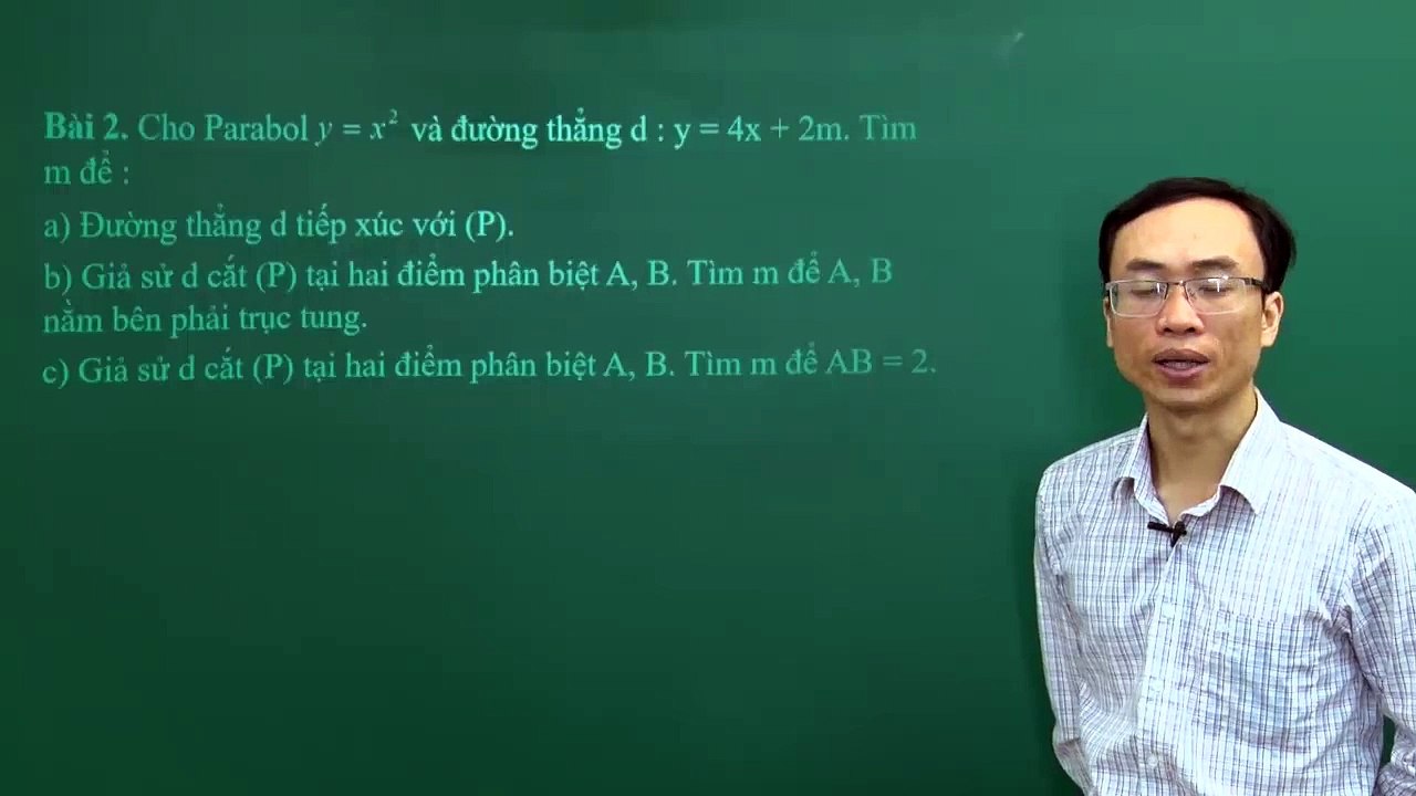 34. Bài 09. Điều kiện của tọa độ giao điểm giữa đường thẳng và Parabol (tiết 1). (Luyện thi vào 10 Chuyên Toán CT1 ) - HOCMAI 2024-05-22 11_50