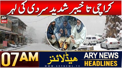 ARY News 7 AM Headlines | 9th Jan 2025 | Severe Cold Wave from Karachi to Khyber