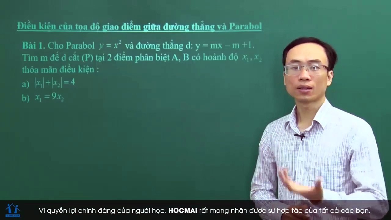 32. Bài 09. Điều kiện của tọa độ giao điểm giữa đường thẳng và Parabol (tiết 1). (Luyện thi vào 10 Chuyên Toán CT1 ) - HOCMAI 2024-05-22 11_38