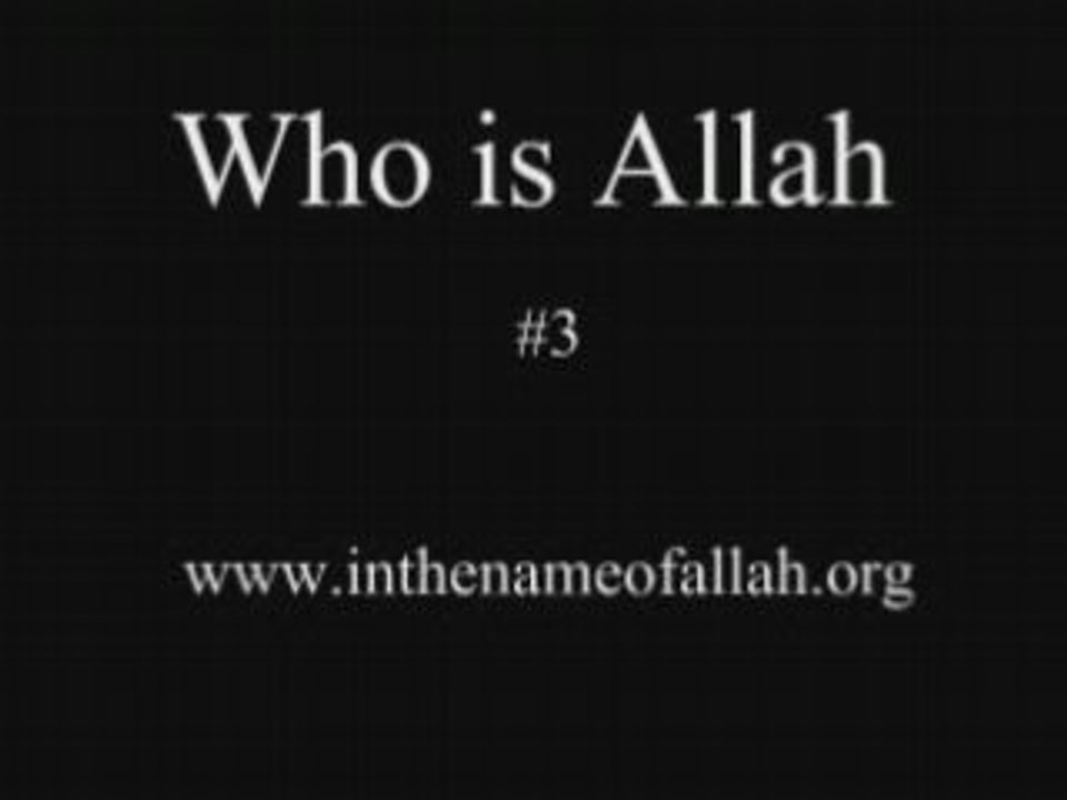 3 Idiots Guide to Islam  Who is Allah   Part 3