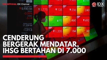 Cenderung Bergerak Mendatar, IHSG Bertahan di 7.000