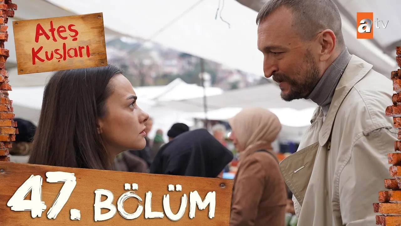 Ateş Kuşları 47. Bölüm