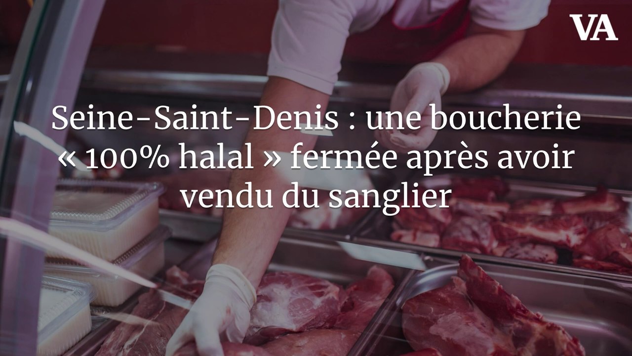 Seine-Saint-Denis : une boucherie « 100% halal » fermée après avoir vendu du sanglier