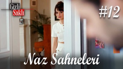Baştan Sona Naz #12 - Gizli Saklı