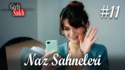 Baştan Sona Naz #11 - Gizli Saklı