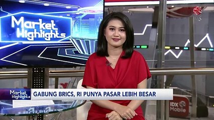 Gabung BRICS, Indonesia Punya Pasar Lebih Besar