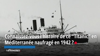 Connaissez-vous l’histoire de ce “Titanic” en Méditerranée naufragé en 1942 ?