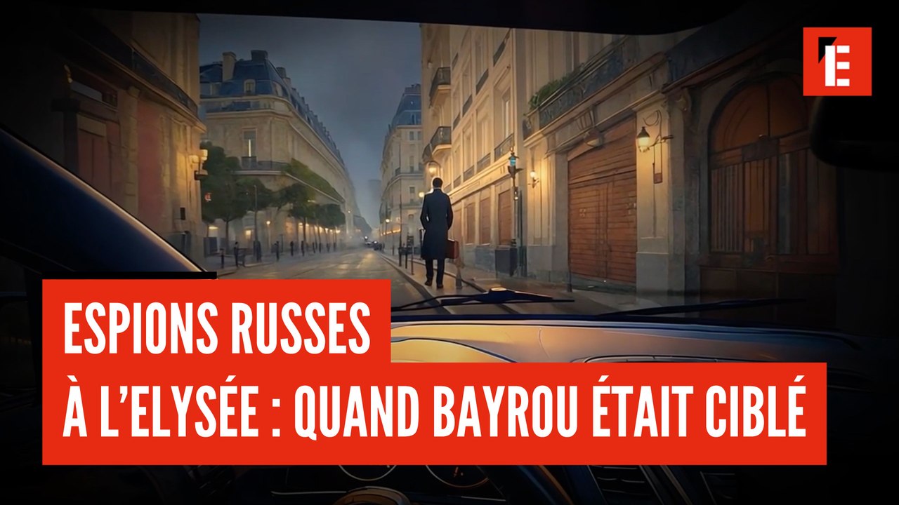 Les espions russes à l'Elysée : quand François Bayrou était ciblé (3/3)