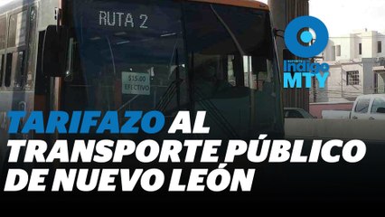 Tarifazo en Monterrey, atentado al derecho a la movilidad | Reporte Indigo