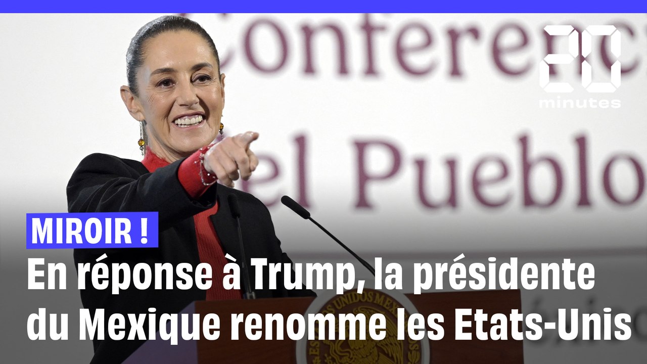La présidente du Mexique répond à Trump : « Les Etats-Unis d’Amérique mexicaine, ça sonne bien ? »