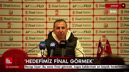 Recep Uçar: Bu sene final görmek, kupa kaldırmak en büyük hedefimiz