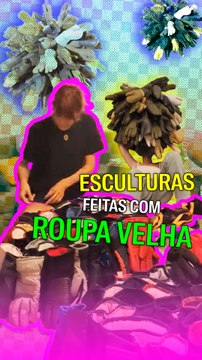Esculturas feitas com roupa velha