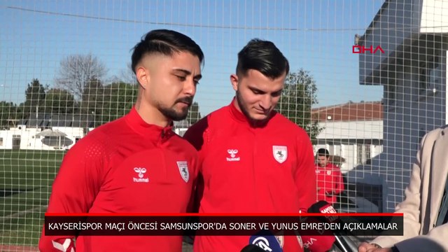 Samsunsporlu Soner ve Yunus Emre, Kayserispor maçı öncesi konuştu