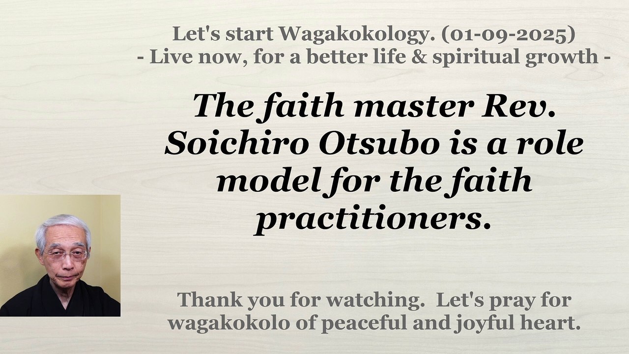 The faith master Rev. Soichiro Otsubo is a role model for the faith practitioners. 01-09-2025
