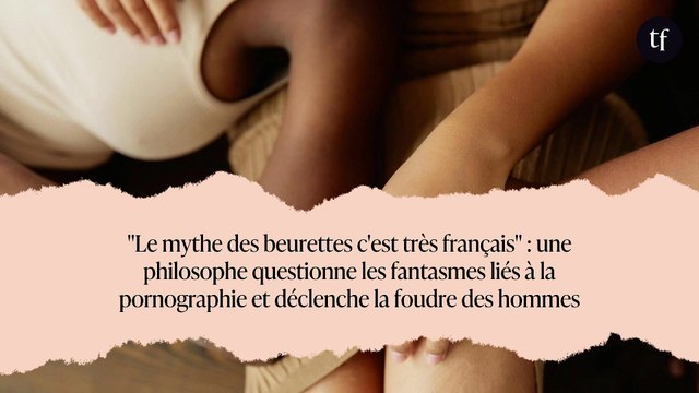 Le mythe des beurettes c'est très français : une philosophe questionne les fantasmes liés à la pornographie et déclenche la foudre des hommes
